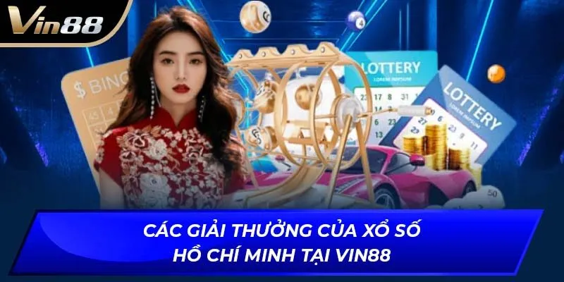 Các giải thưởng của xổ số Hồ Chí Minh tại Vin88