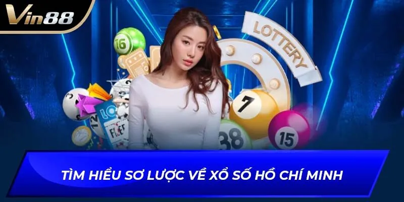 Tìm hiểu sơ lược về xổ số Hồ Chí Minh