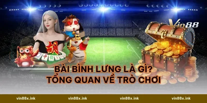 Bài Bình Lưng Là Gì? Tổng Quan Về Trò Chơi