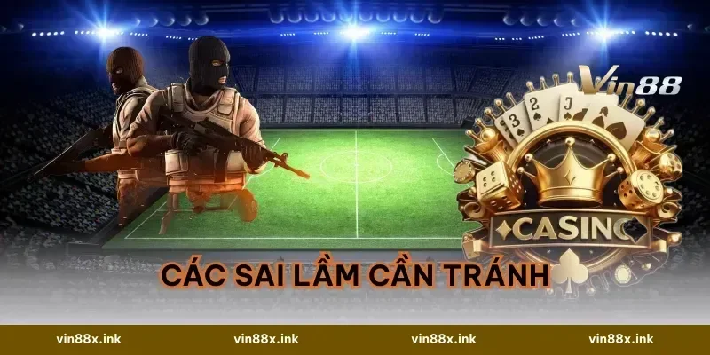 Các sai lầm cần tránh