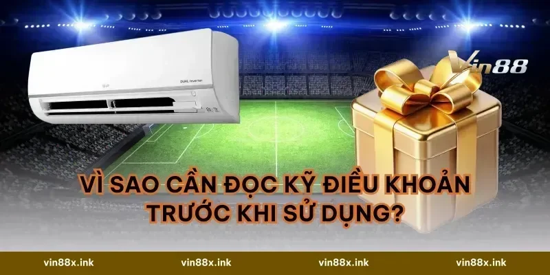 Vì sao cần đọc kỹ điều khoản trước khi sử dụng?