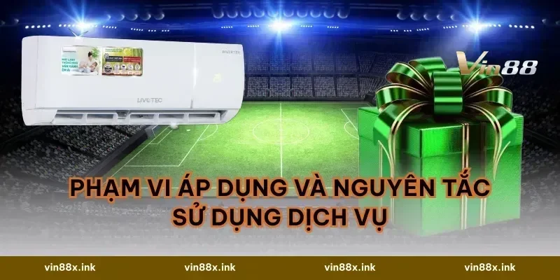 Phạm vi áp dụng và nguyên tắc sử dụng dịch vụ
