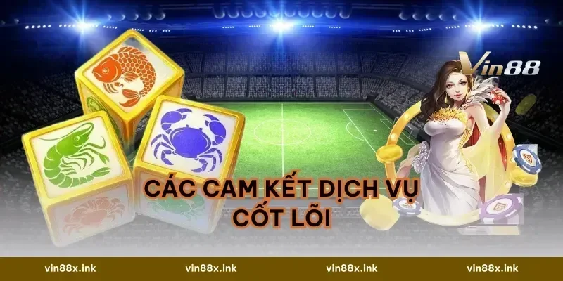 Các Cam Kết Dịch Vụ Cốt Lõi