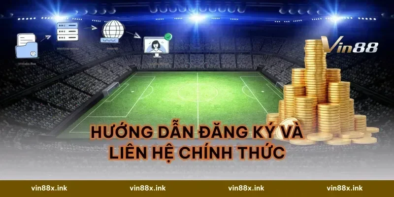 Hướng Dẫn Đăng Ký Và Liên Hệ Chính Thức